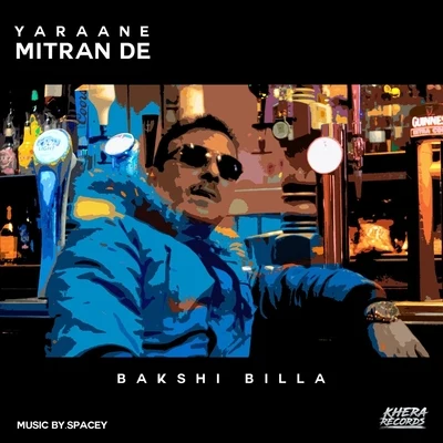 Spacey/Bakshi Billa Yaraane Mitran De (feat. Spacey)