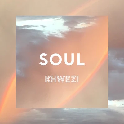 Khwezi Soul - Single