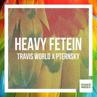 Travis World/Pternsky Heavy Fetein