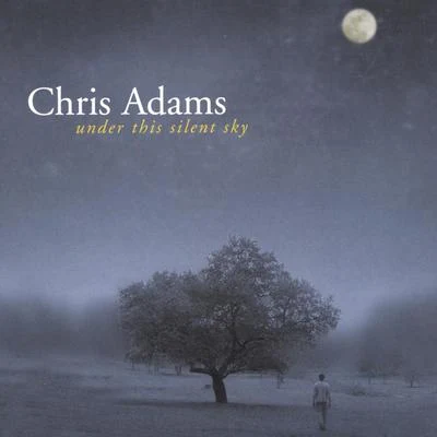 Chris Adams Under This Silent Sky