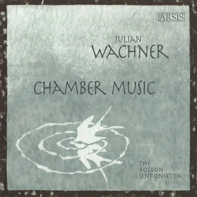 Julian Wachner WACHNER, J.: Chamber Music (Boston Sinfonietta, Wachner)