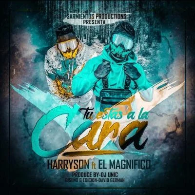 El magnifico/Harryson Estas a la Cara (feat. El Magnifico)