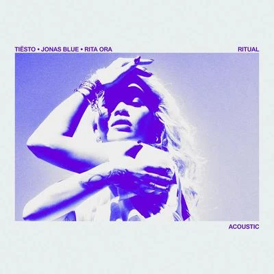 Tiesto/Rita Ora/Jonas Blue Ritual (Acoustic)