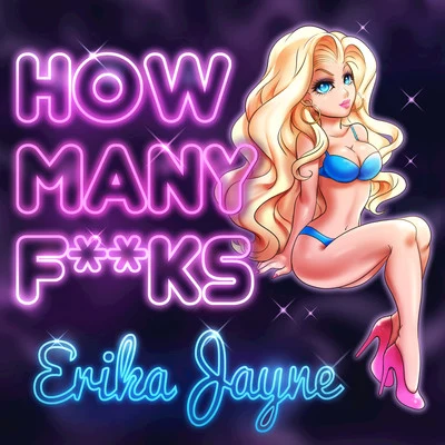 Erika Jayne How Many ****s (Remixes)