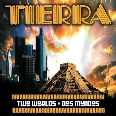 Tierra Two Worlds- Dos Mundos