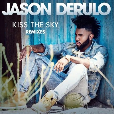 Jason DeRulo Kiss the Sky (Remixes)