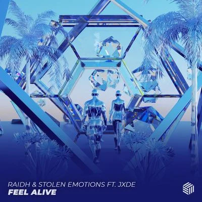 Stolen Emotions/RAIDH Feel Alive