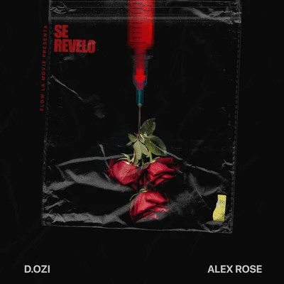 Alex Rose/D.OZi Se Revelo