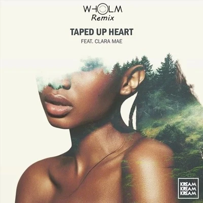 Wholm Taped Up Heart (Wholm Remix)