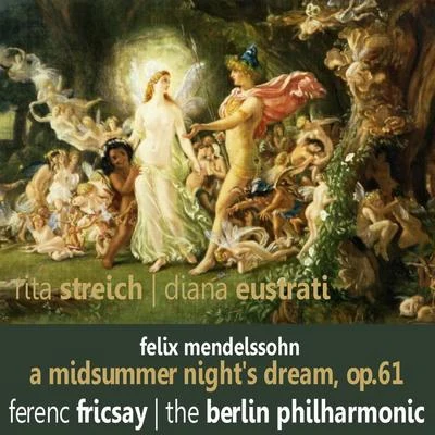 Rita Streich Mendelssohn: A Midsummer Night's Dream, Op. 61