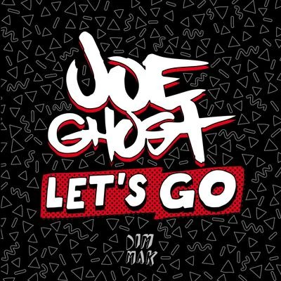 Joe Ghost Let's Go