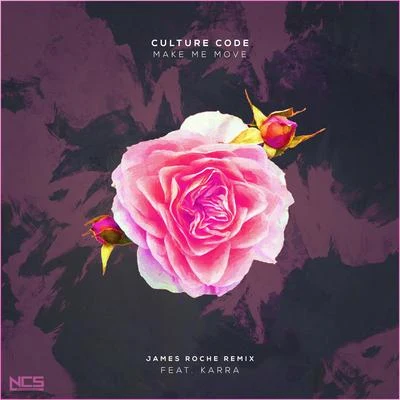 Culture Code/Karra/James Roche Make Me Move (James Roche Remix)