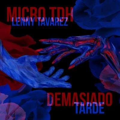 Lenny Tavárez/Micro Tdh Demasiado Tarde