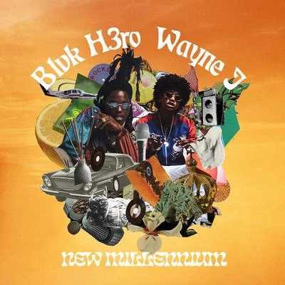 Blvk H3ro/Wayne J New Millennium