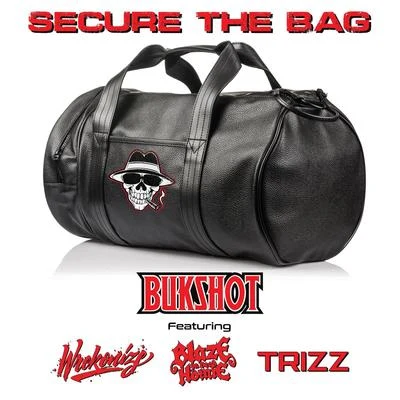 Trizz/Bukshot/Wrekonize/Blaze Ya Dead Homie Secure the Bag (feat. Wrekonize, Blaze Ya Dead Homie & Trizz)