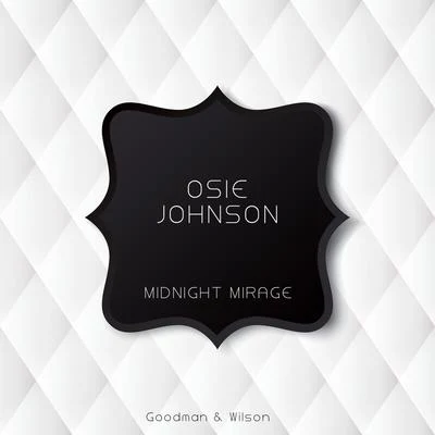 Osie Johnson Midnight Mirage