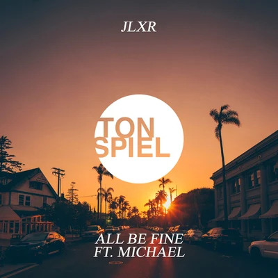 Michael/JLXR All Be Fine