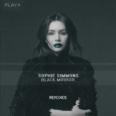 Sophie Simmons Black Mirror (Remixes)