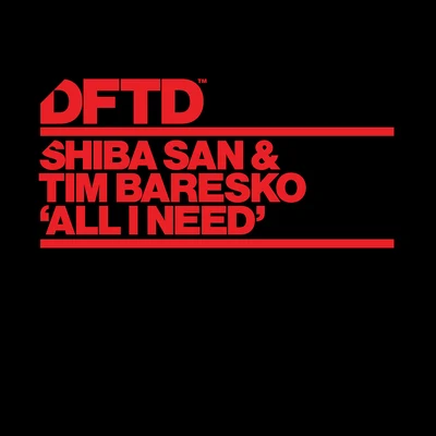 Shiba San/Tim Baresko All I Need (Extended Mix)