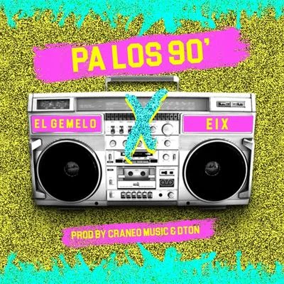 El Gemelo/Eix Pa los 90 (feat. Eix)