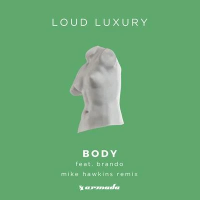 Mike Hawkins/Loud Luxury Body (Mike Hawkins Remix)