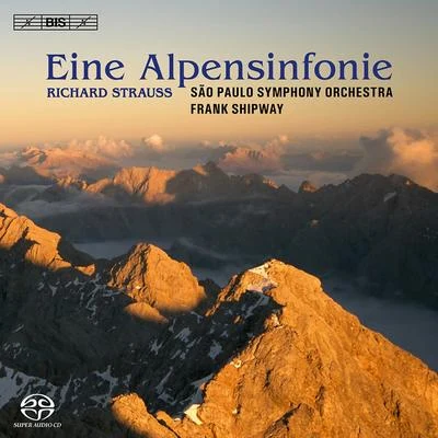 Frank Shipway STRAUSS, R.: Alpensinfonie (Eine)Symphonic Fantasy on Die Frau ohne Schatten (Sao Paulo Symphony, Shipway)