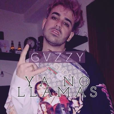 Gvzzy Ya No Llamas