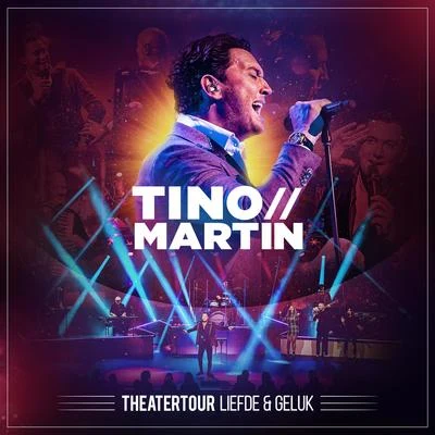 Tino Martin Theatertour Liefde & Geluk (Live Theatertour 2019-2020)