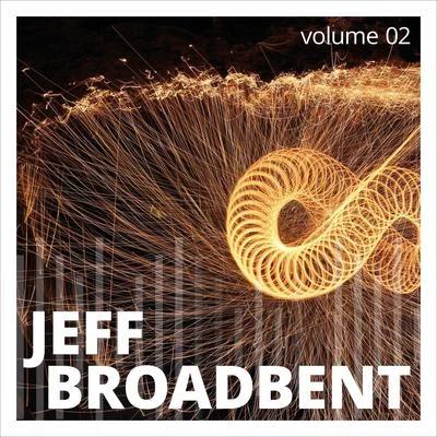 Jeff Broadbent Jeff Broadbent, Vol. 2