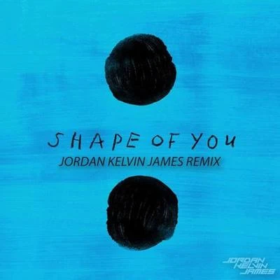 Jordan Kelvin James Shape Of You (Jordan Kelvin James Remix)