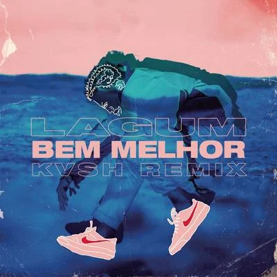 KVSH Bem Melhor (KVSH Remix)