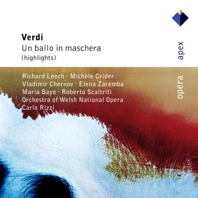 Carlo Rizzi/Giuseppe Verdi/Michèle Crider, Maria Bayo, Elena Zaremba, Richard Leech, Vladimir Chernov, Carlo Rizzi & Orchestra of Welsh National Opera/Orchestra of Welsh National Opera Verdi : Un ballo in maschera [Highlights] (Apex)