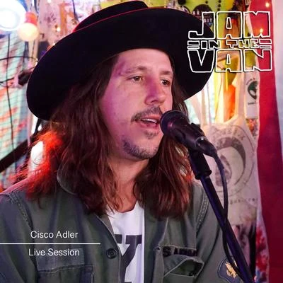 Cisco Adler/Jam in the Van Jam in the Van - Cisco Adler (Live Session, Los Angeles, CA, 2019)