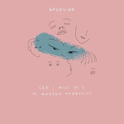 GoldLink See I Miss Pt. 2