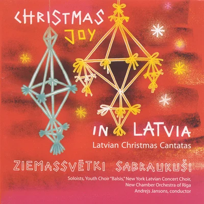 Andrejs Jansons CHRISTMAS JOY IN LATVIA (Latvian Christmas Cantatas) (Balsis Youth Choir, New York Latvian Concert Choir, Jansons)