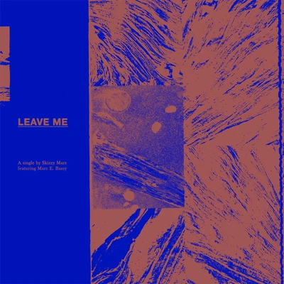 Skizzy Mars/Marc E. Bassy Leave Me (feat. Marc E. Bassy)