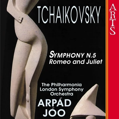 Arpád Jóo/The Philharmonia/The London Symphony Orchestra Tchaikovsky: symphony no. 5 in E minor, op. 64 Romeo and Juliet