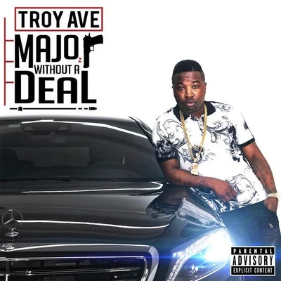 Troy Ave Major Without a Deal