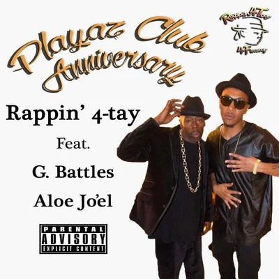 Rappin&#x27; 4-Tay Playaz Club Anniversary (feat. G. Battles & Aloe Jo'El) - Single