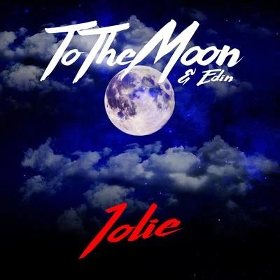 Edin/ToTheMoon Jolie