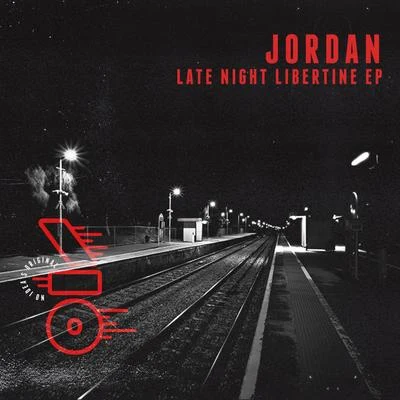 JORDAN Late Night Libertine EP