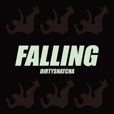 DirtySnatcha Falling