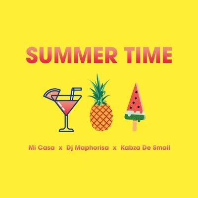 DJ Maphorisa/Mi Casa/Kabza De Small Summertime