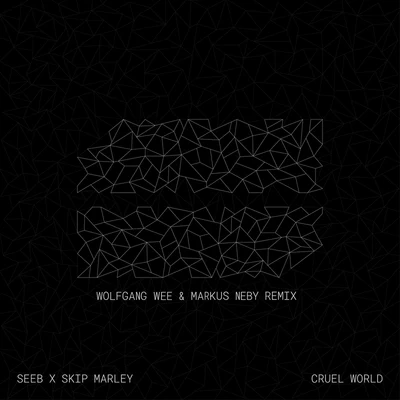 Seeb/Skip Marley Cruel World (Wolfgang Wee & Markus Neby Remix)