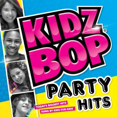 Kidz Bop Kids Kidz Bop Party Hits