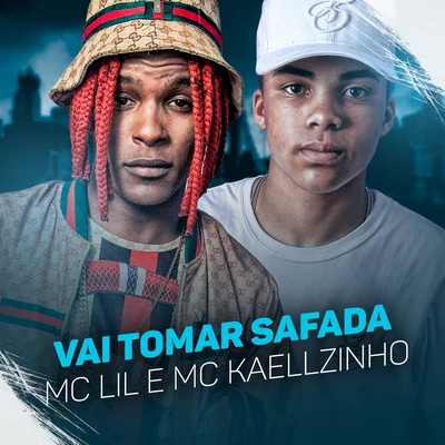 MC Lil Vai Tomar Safada