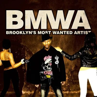 BMWA Brooklyns Most Wanted Artist