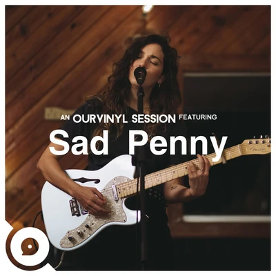 OurVinyl/Sad Penny Escape (OurVinyl Sessions)