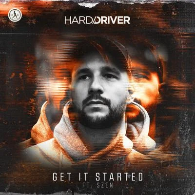 Hard Driver Get It Started