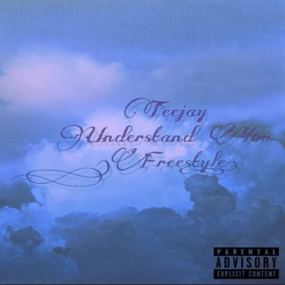 Teejay Understand You (Freestyle)